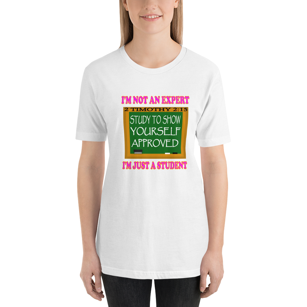 I'm Not An Expert - I'm Just A Student - Short-Sleeve T-Shirt - For Her