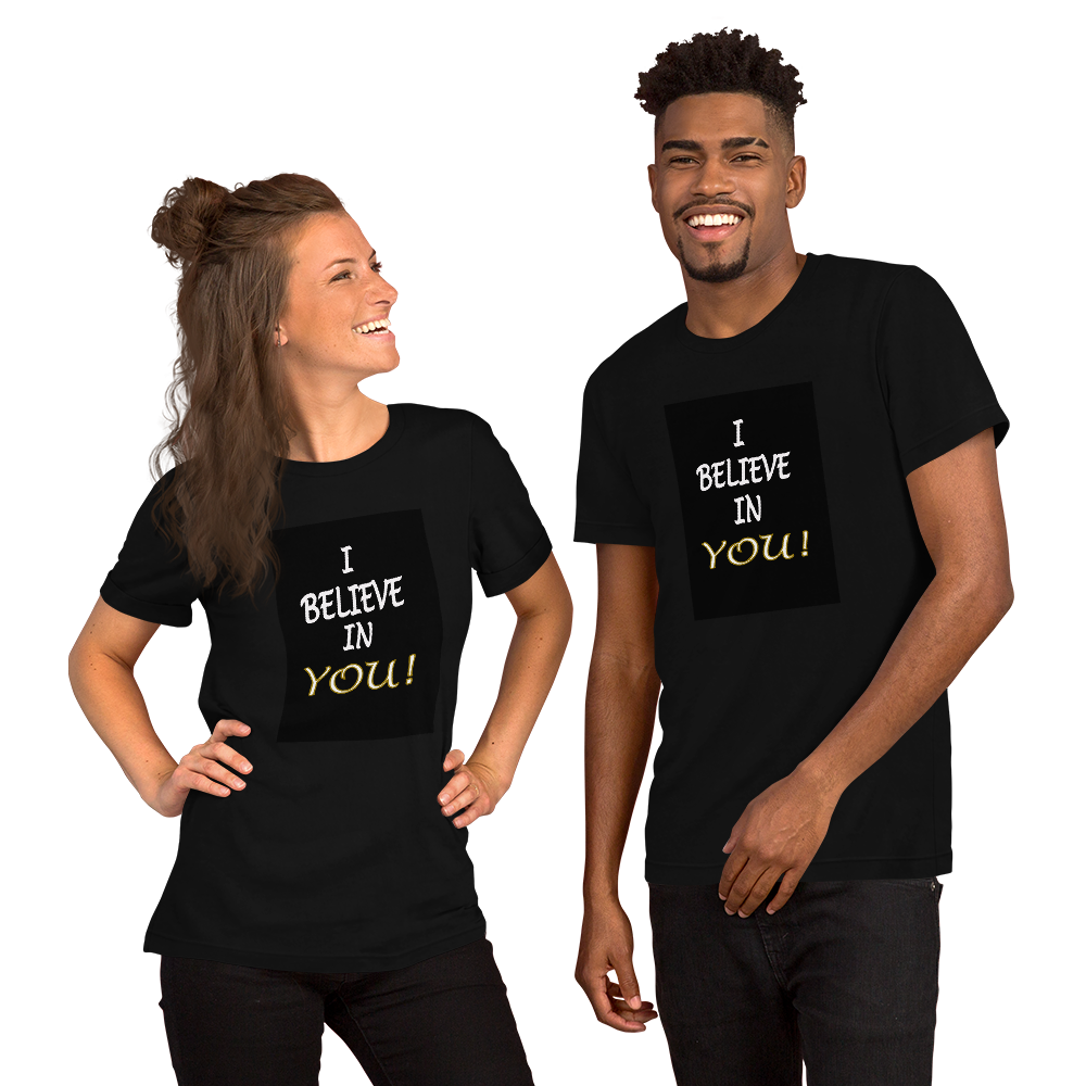 I Believe in You - Short-Sleeve T-Shirt - For Him and For Her