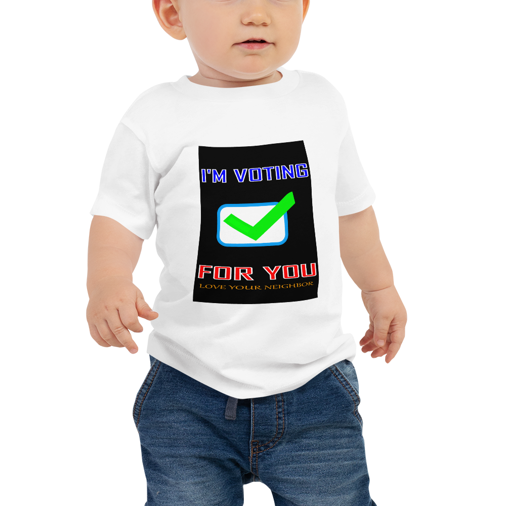 I'm Voting For You - Baby Jersey Short Sleeve Tee - For Boys & For Girls 