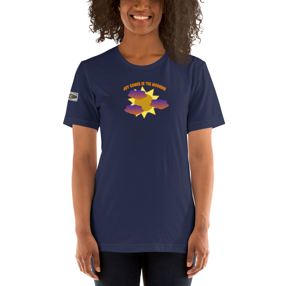 Joy Comes in the Morning - Short-Sleeve T-Shirt - For Him or For Her