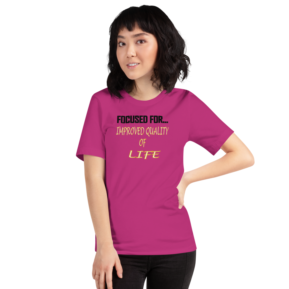 Focused For...Improved Quality of Life - Short Sleeve T-Shirt - For Him or For Her