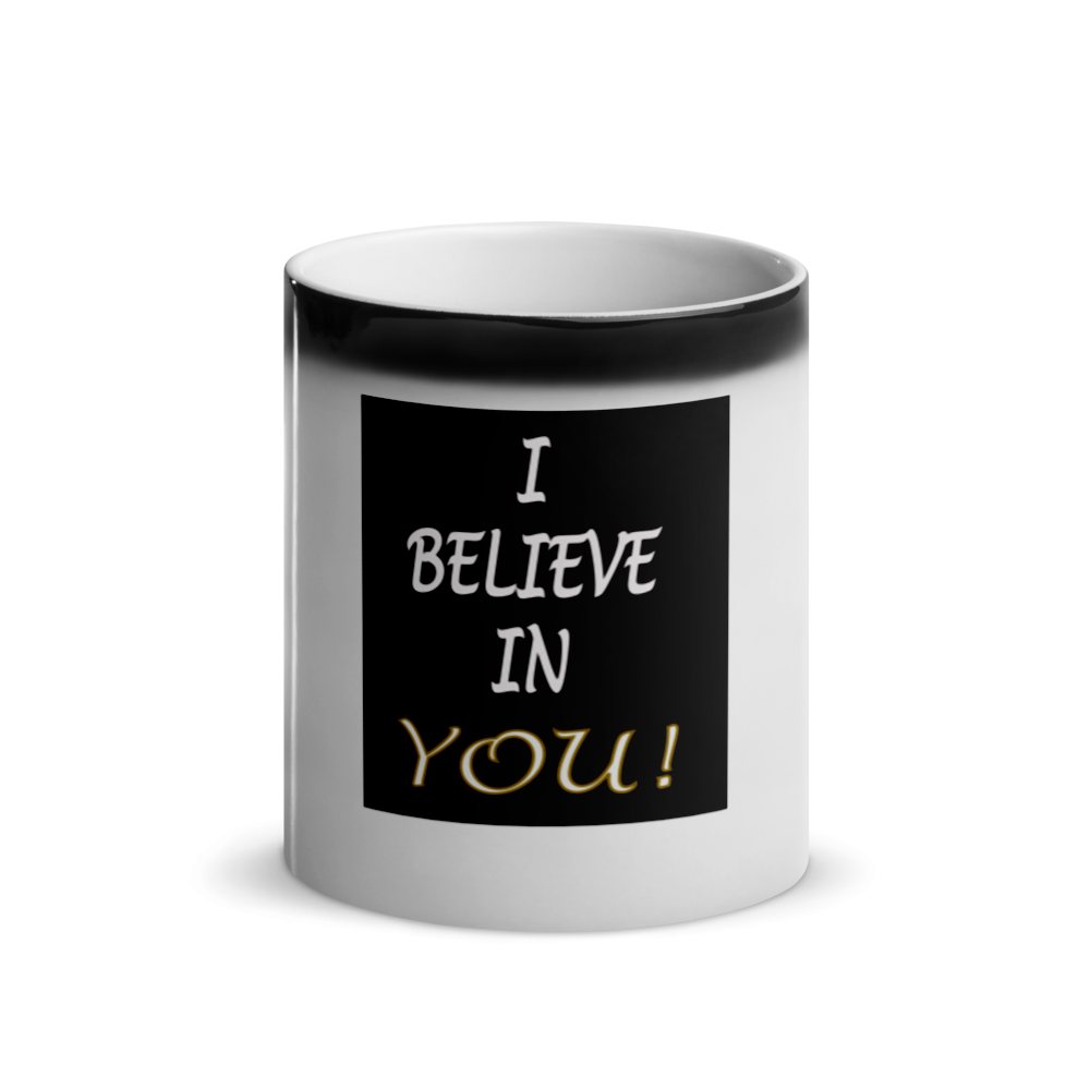 I Believe in You - Glossy Mug