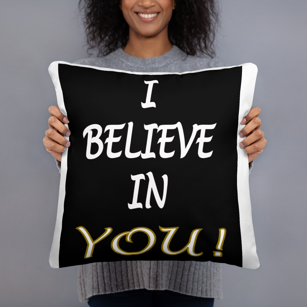 I Believe in You - Basic Pillow