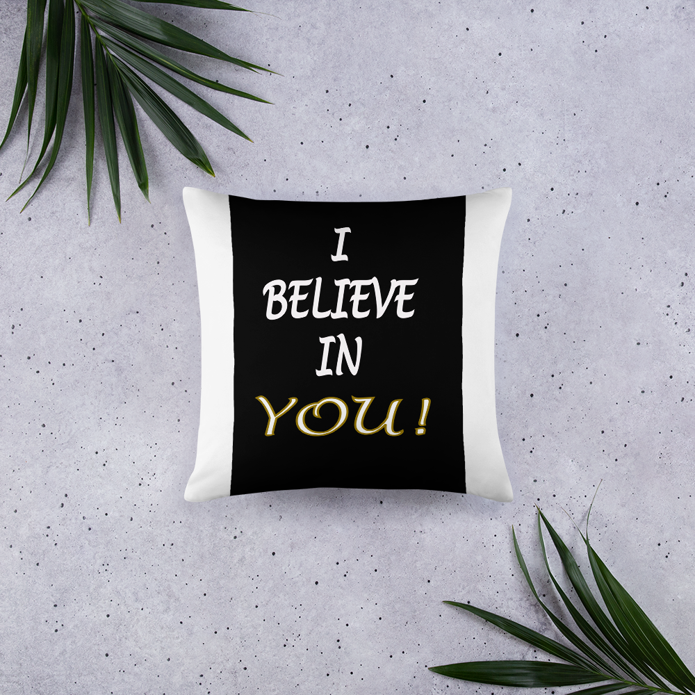 I Believe in You Basic Pillow