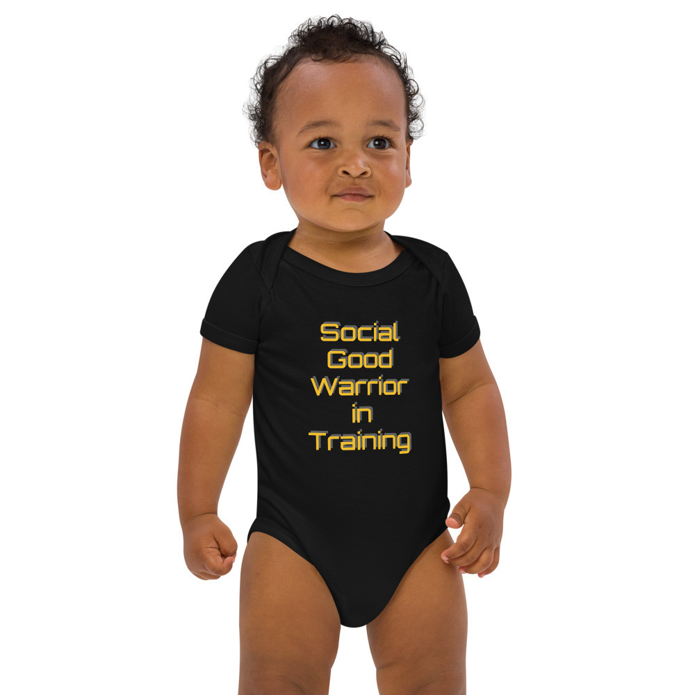 Social Good Warrior in Training : Organic cotton baby bodysuit