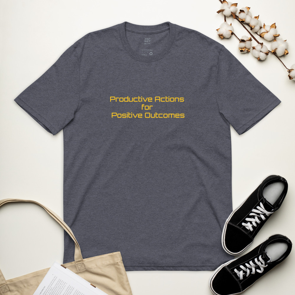 Productive Actions for Positive Outcomes - Unisex recycled t-shirt