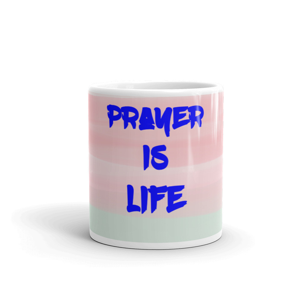 Prayer Is Life Coffee Mug