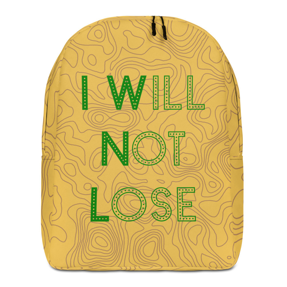 I Will Not Lose Backpack