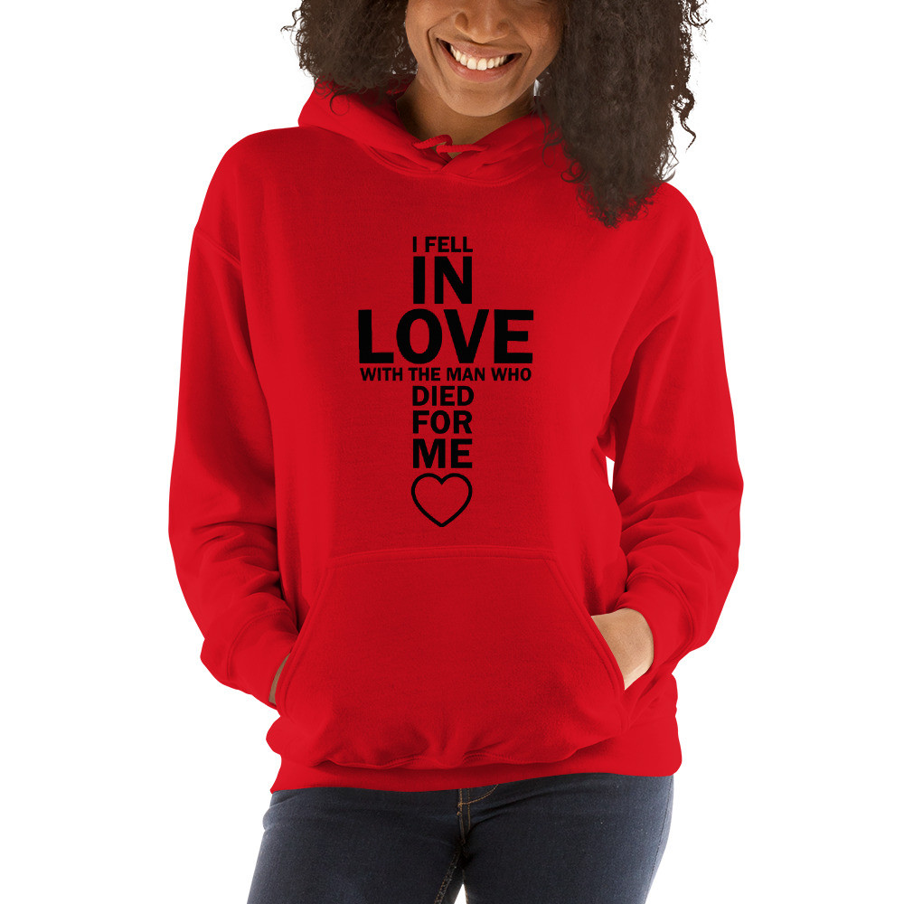 I Fell In Love With The Man Who Died For Me Hoodie