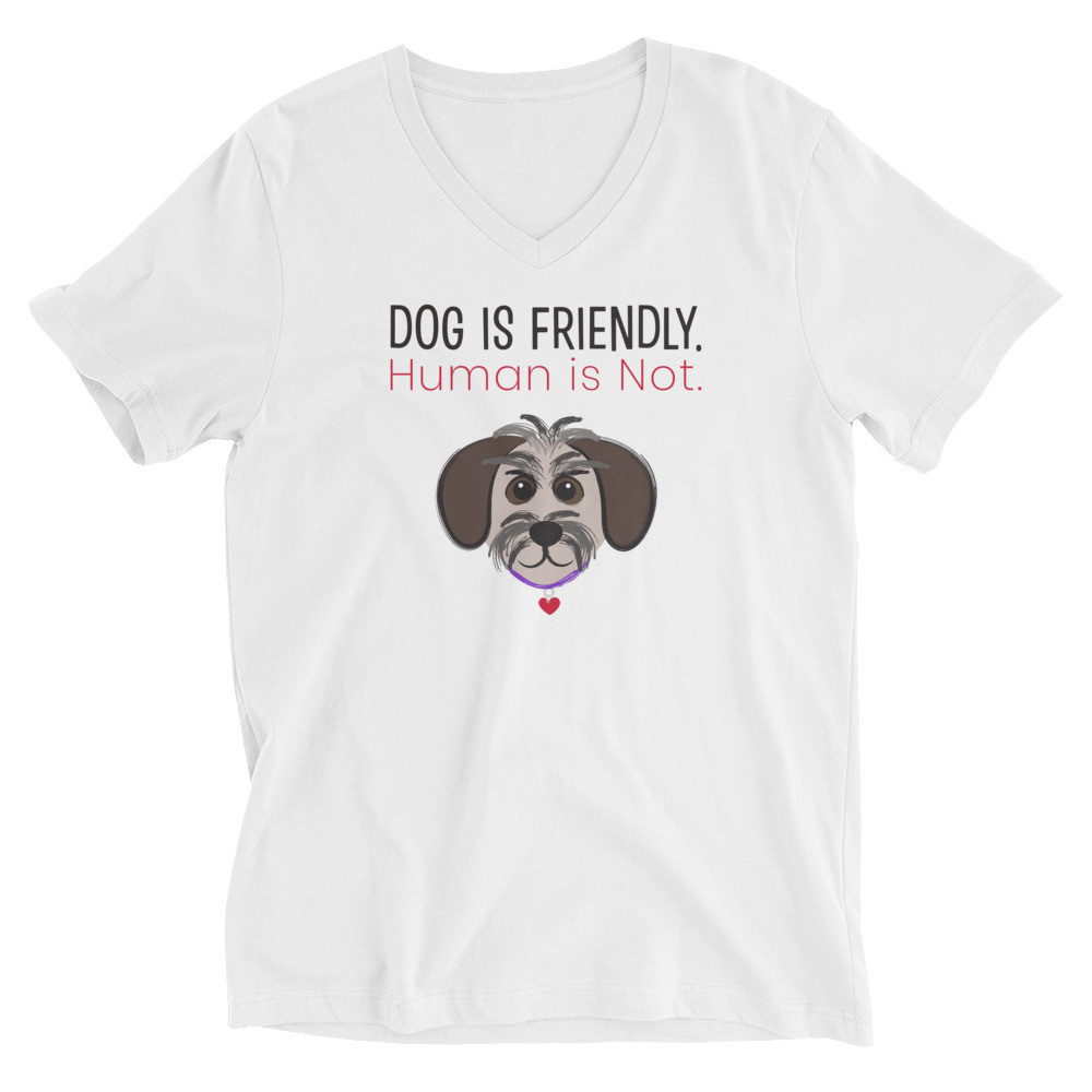 Dog is Friendly Human is Not T-Shirt, Unisex, Animal Activist Shirts, Dog Rescue Shirt, Dog Walker, Dog Lover Shirt, Animal Shirt, Dog Shirt