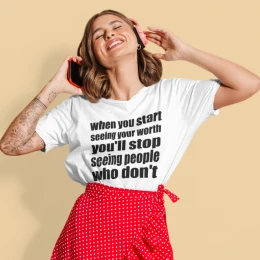 When you start seeing your worth T-Shirt