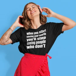 When you start seeing your worth T-Shirt