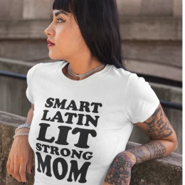 Smart Latin Lit Strong Mom T-Shirt