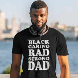 Black Caring Rad Strong Dad T-Shirt