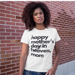 Happy Mother's Day In Heaven Mom T-Shirt
