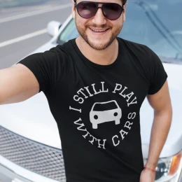 I Still Play With Cars T-Shirt