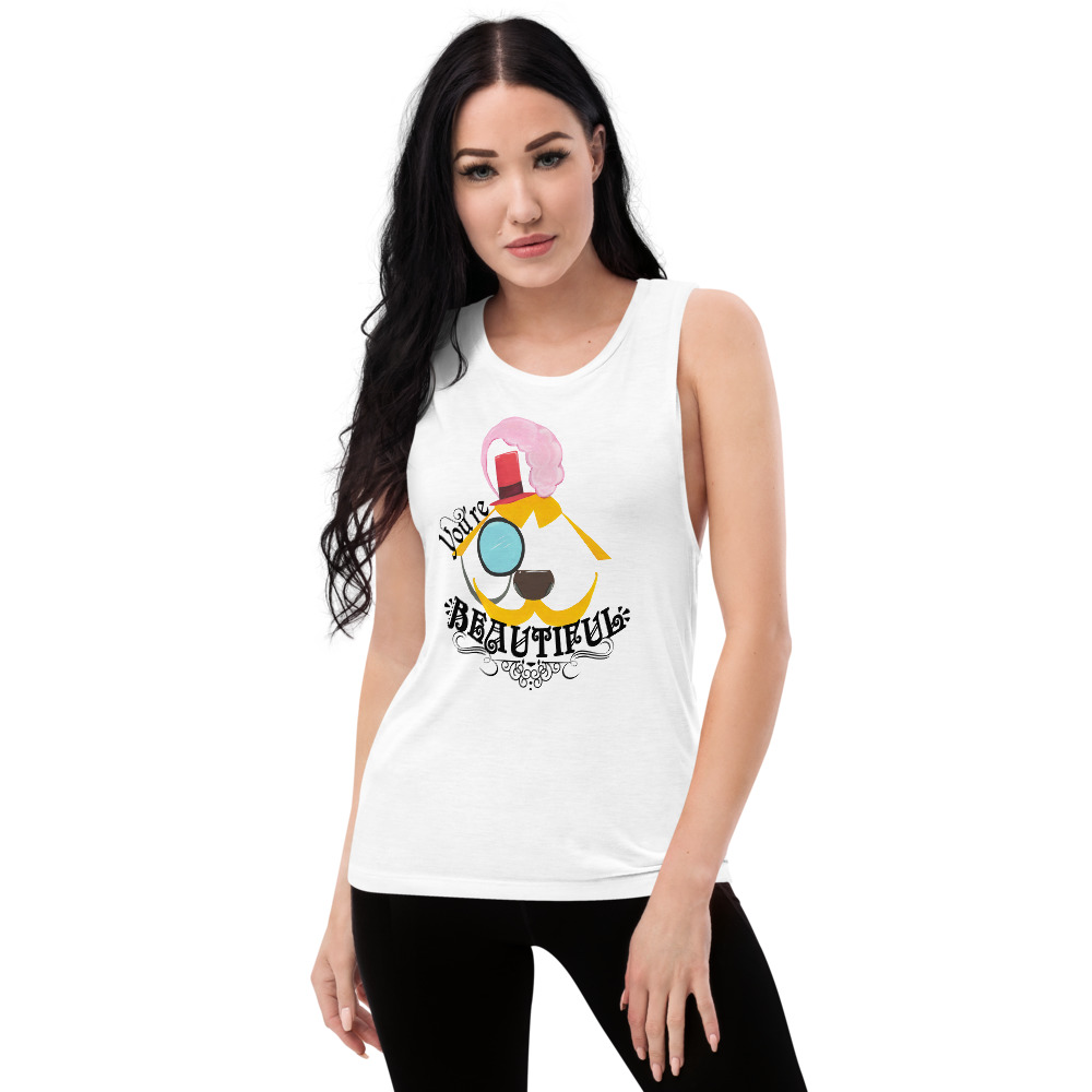 You're Beautiful Ladies’ Muscle Tank