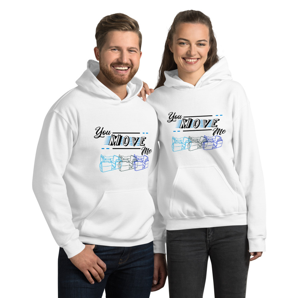 You Move Me Unisex Hoodie