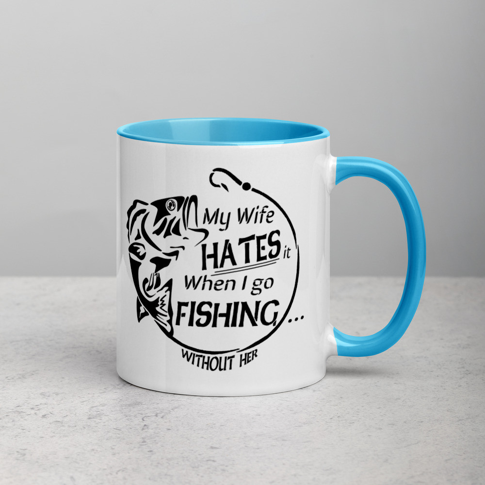My Wife Hates it When...Mug with Color Inside