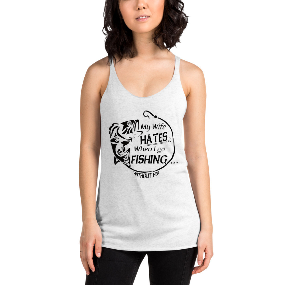 My Wife Hates it When...Women's Racerback Tank