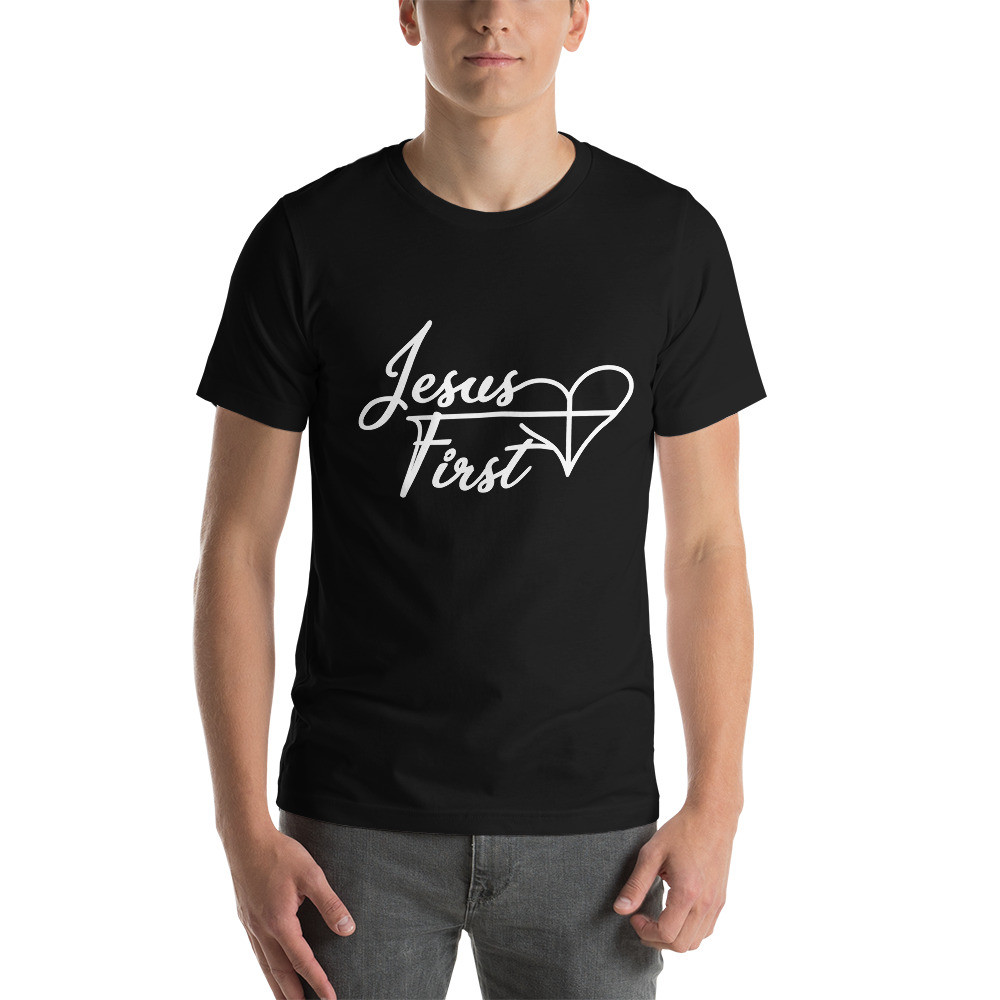 Jesus First Unisex T-Shirt