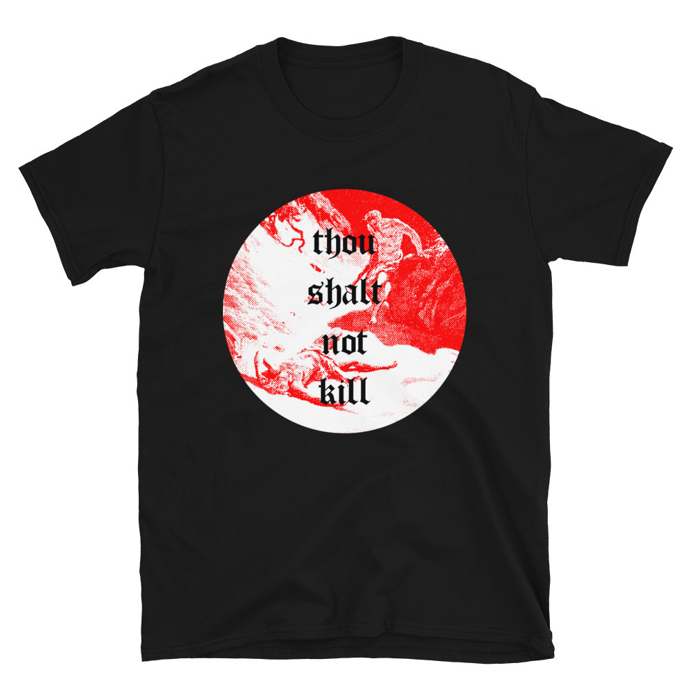 THOU SHALT NOT KILL UNISEX T-SHIRT VIRTUE404 STREETWEAR