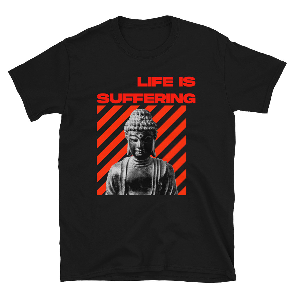 LIFE IS SUFFERING UNISEX T-SHIRT VIRTUE404 STREETWEAR