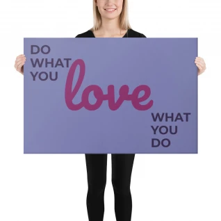 "Do What You Love. Love What You Do" Canvas Wall Art (No Frame)