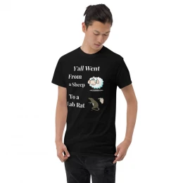 Y'all Went From a Sheep to a Lab Rat Short Sleeve T-Shirt