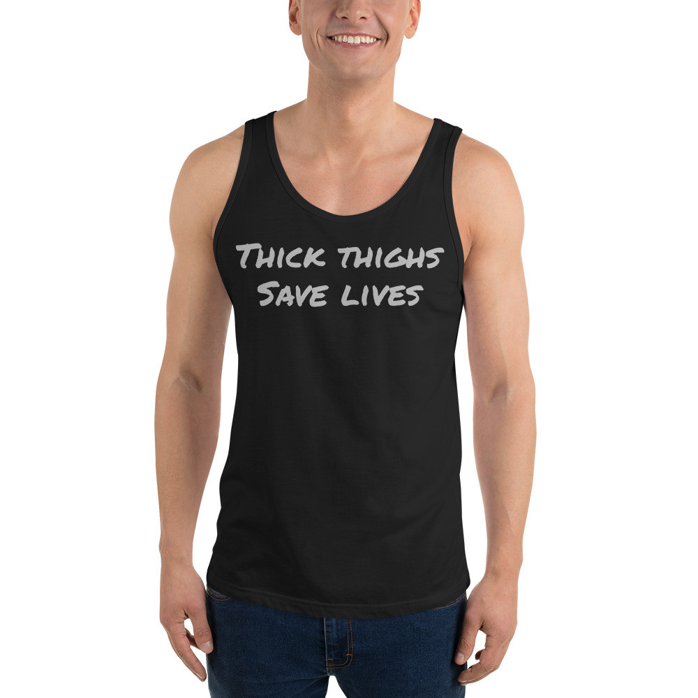 Unisex Tank Top thick thighs save lives