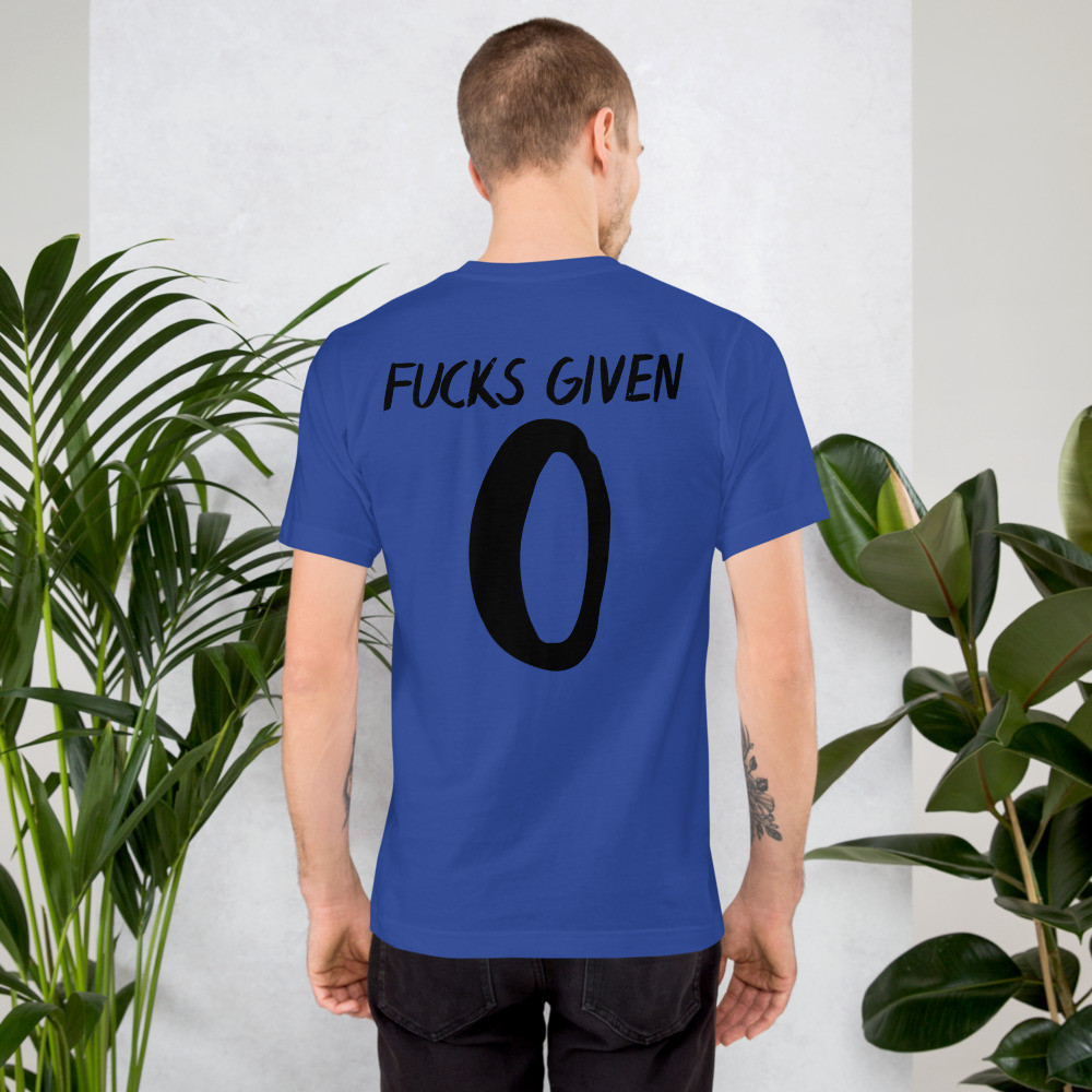 T-Shirt  Fucks Given 0