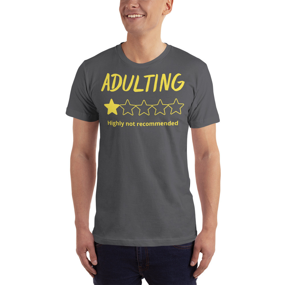 T-Shirt Adulting highly not recommended