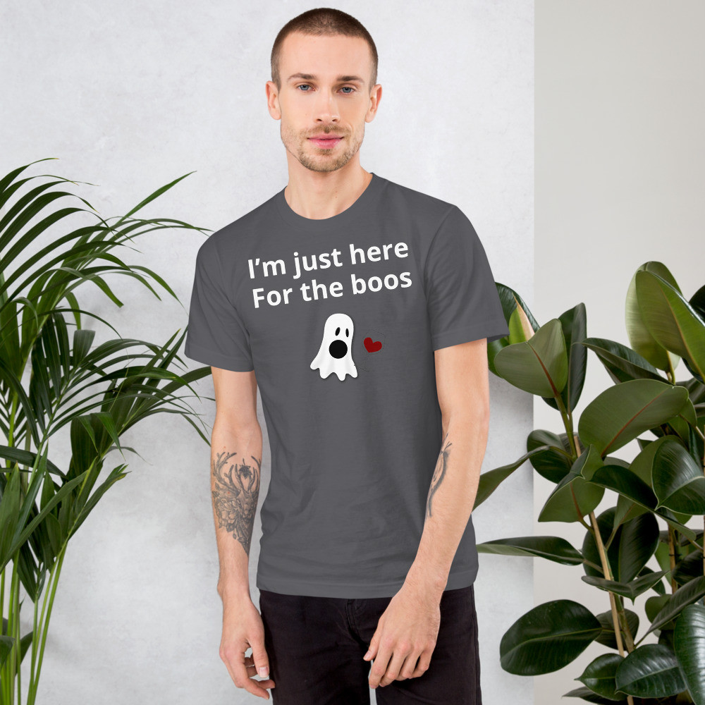 T-Shirt  I’m just here for the Boos