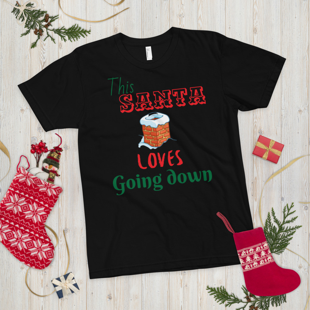 T-Shirt this Santa loves going down