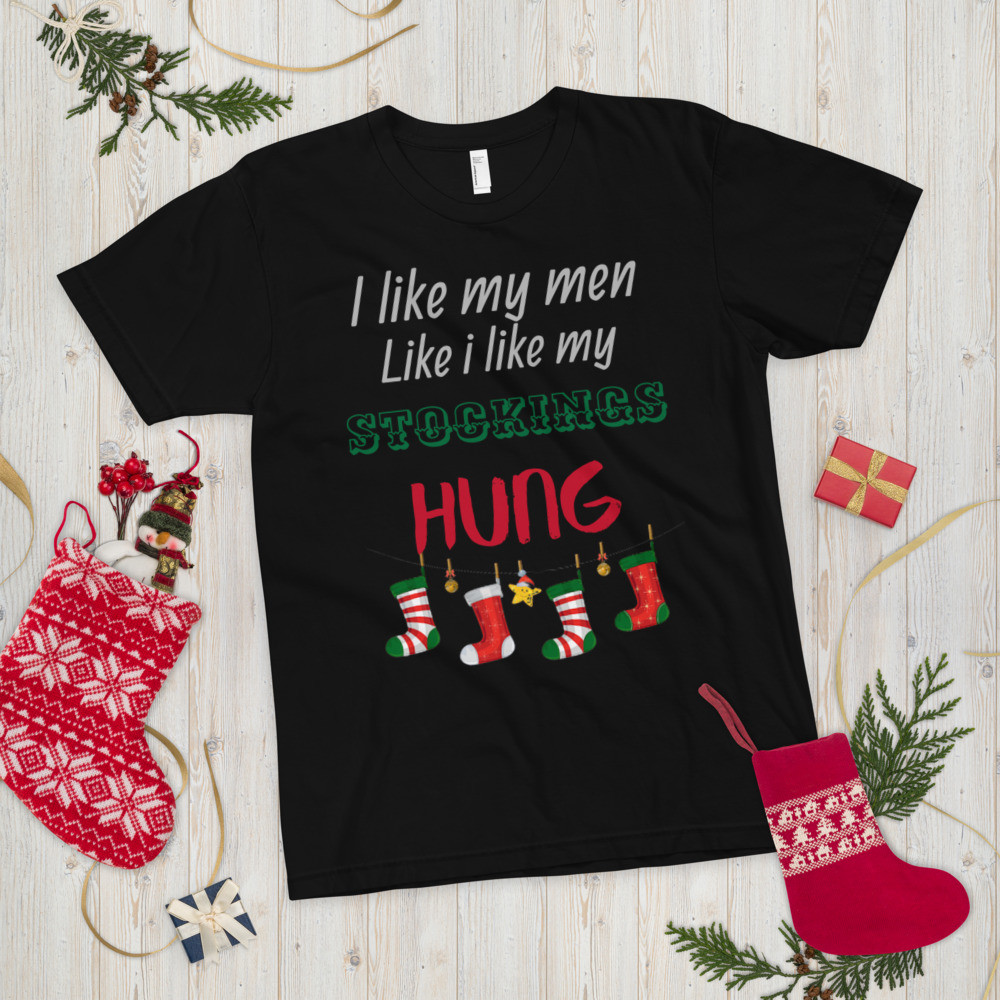 T-Shirt i like my men like my stockings HUNG