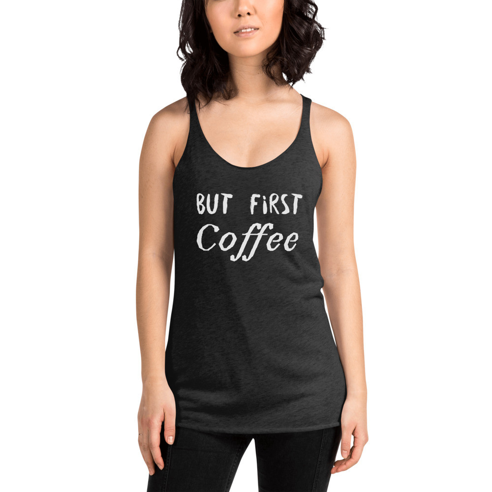 But First Coffee Tank