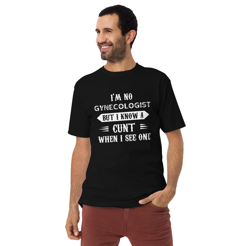 I'm No Gynecologist Tee