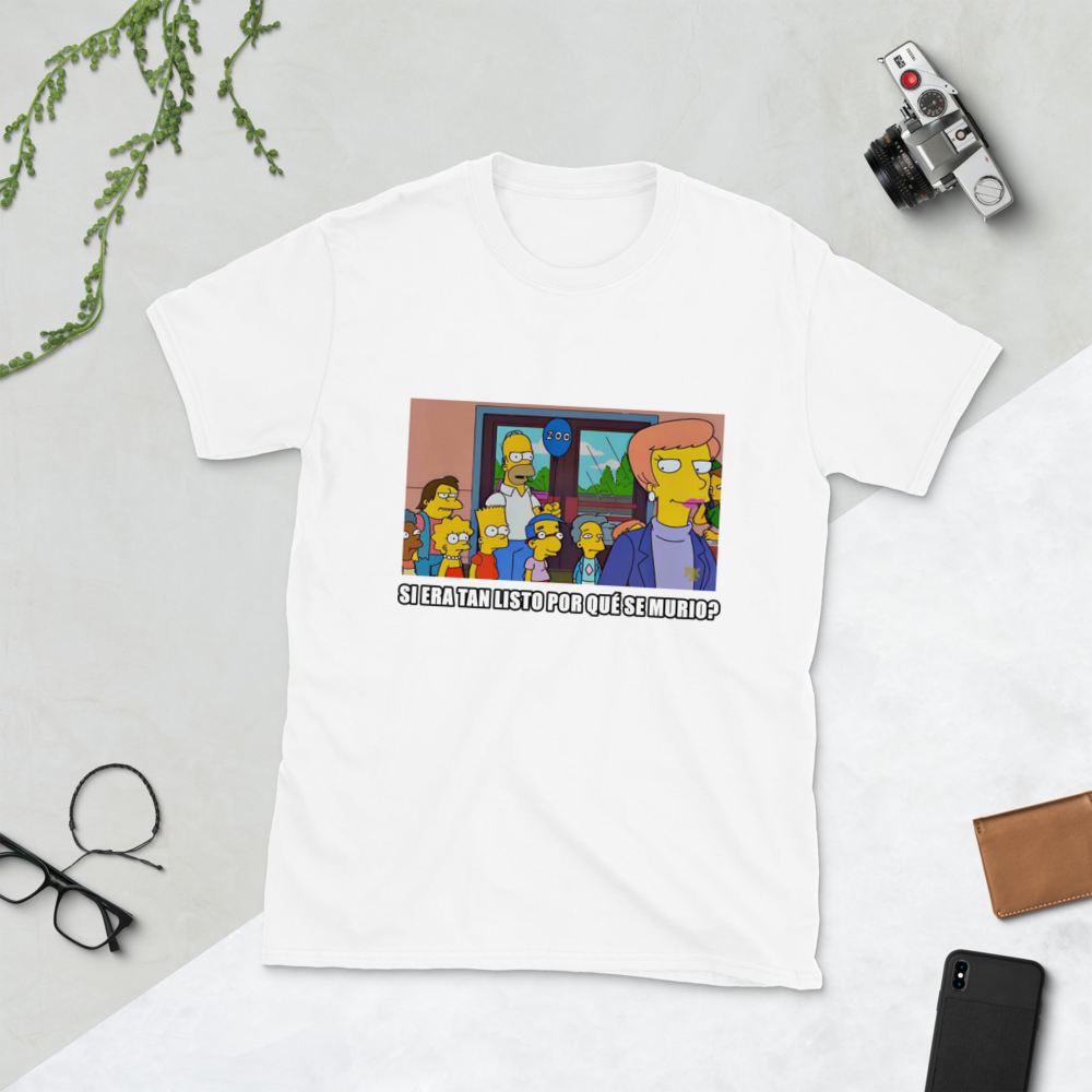 Por qué se murio? Unisex T-Shirt