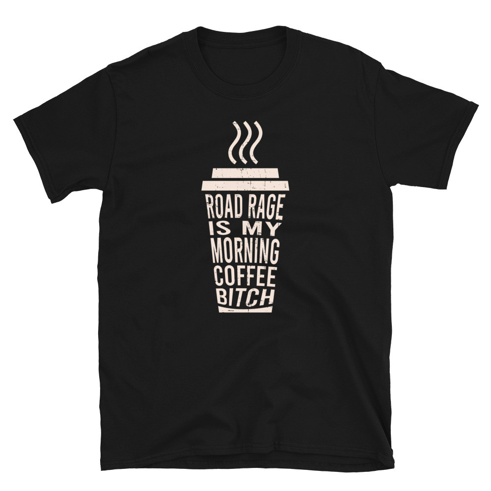 A Road Rage B*%tch - Unisex Short Sleeve Tee