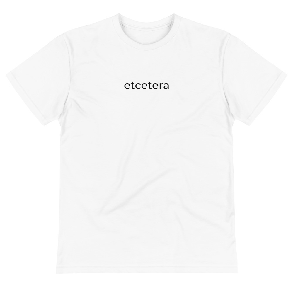 Etcetera - Sustainable T-Shirt