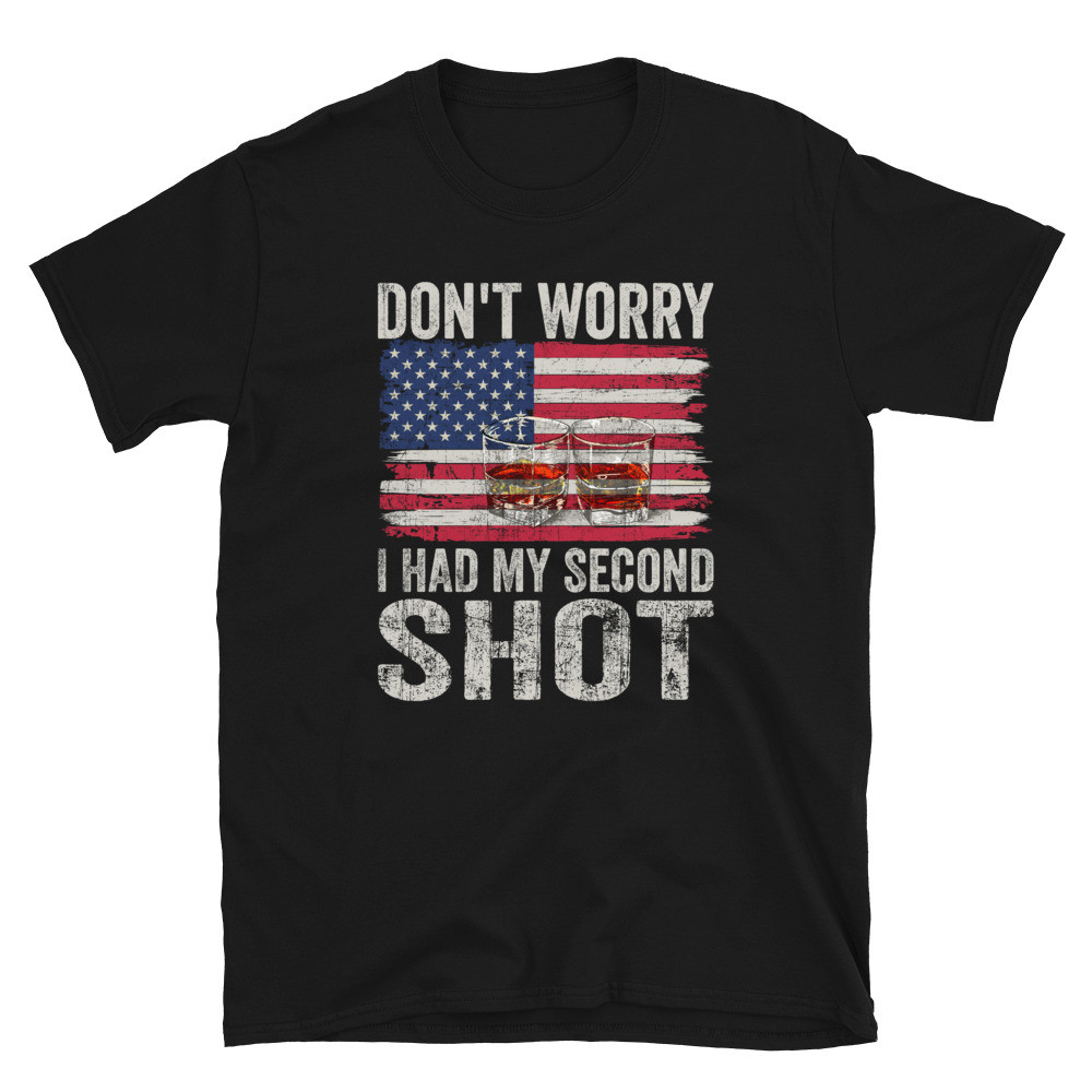 Don't Worry I Had my Second Shot - Mens Unisex T-Shirt