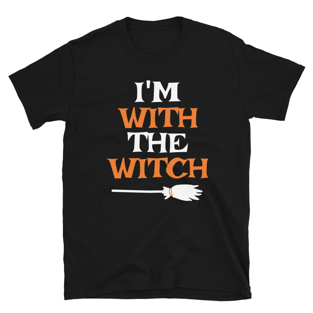 I'm with the Witch - Unisex T-Shirt