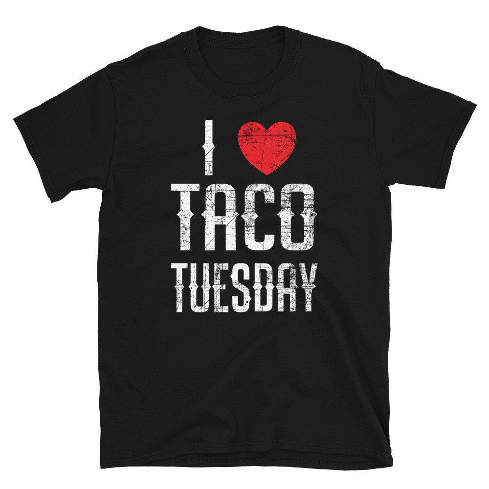 I Heart Taco Tuesday - Unisex T-Shirt