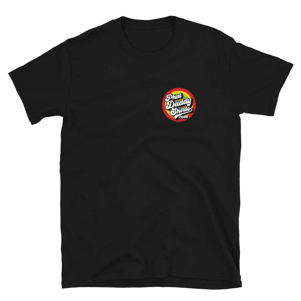 Phat Daddy Shirts .com -  Unisex T-Shirt