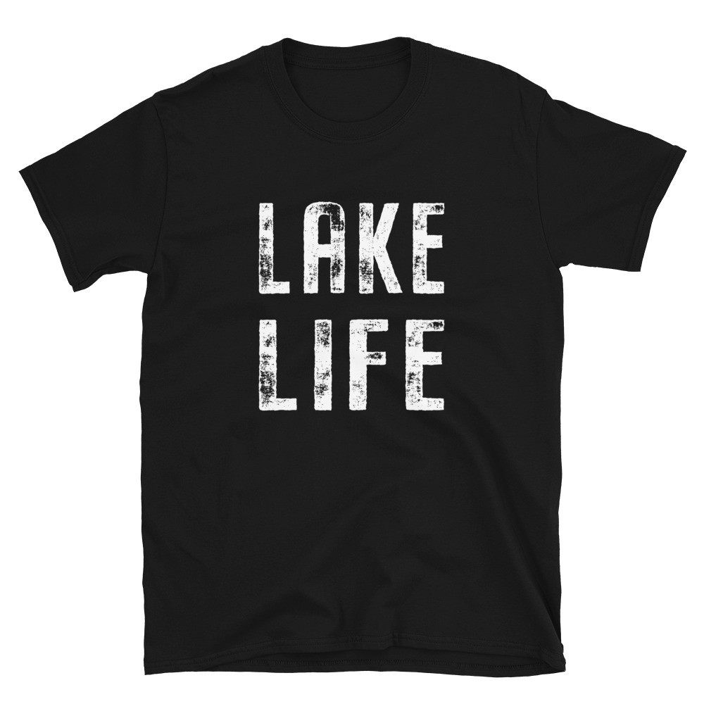 Lake Life -  Unisex T-Shirt