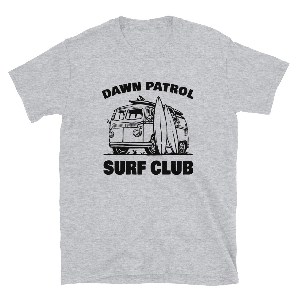 Dawn Patrol Surf Club - Unisex T-Shirt
