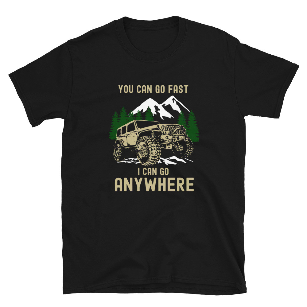 I Can Go Anywhere - Unisex T-Shirt