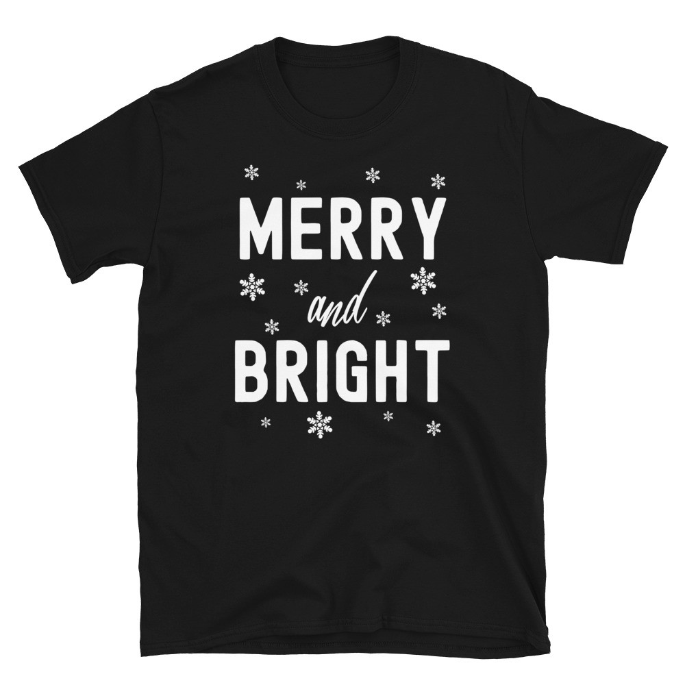 Merry and Bright - Unisex T-Shirt