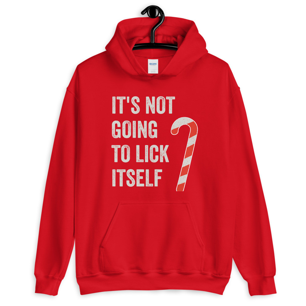 It's Not Going to Lick Itself - Unisex Hoodie