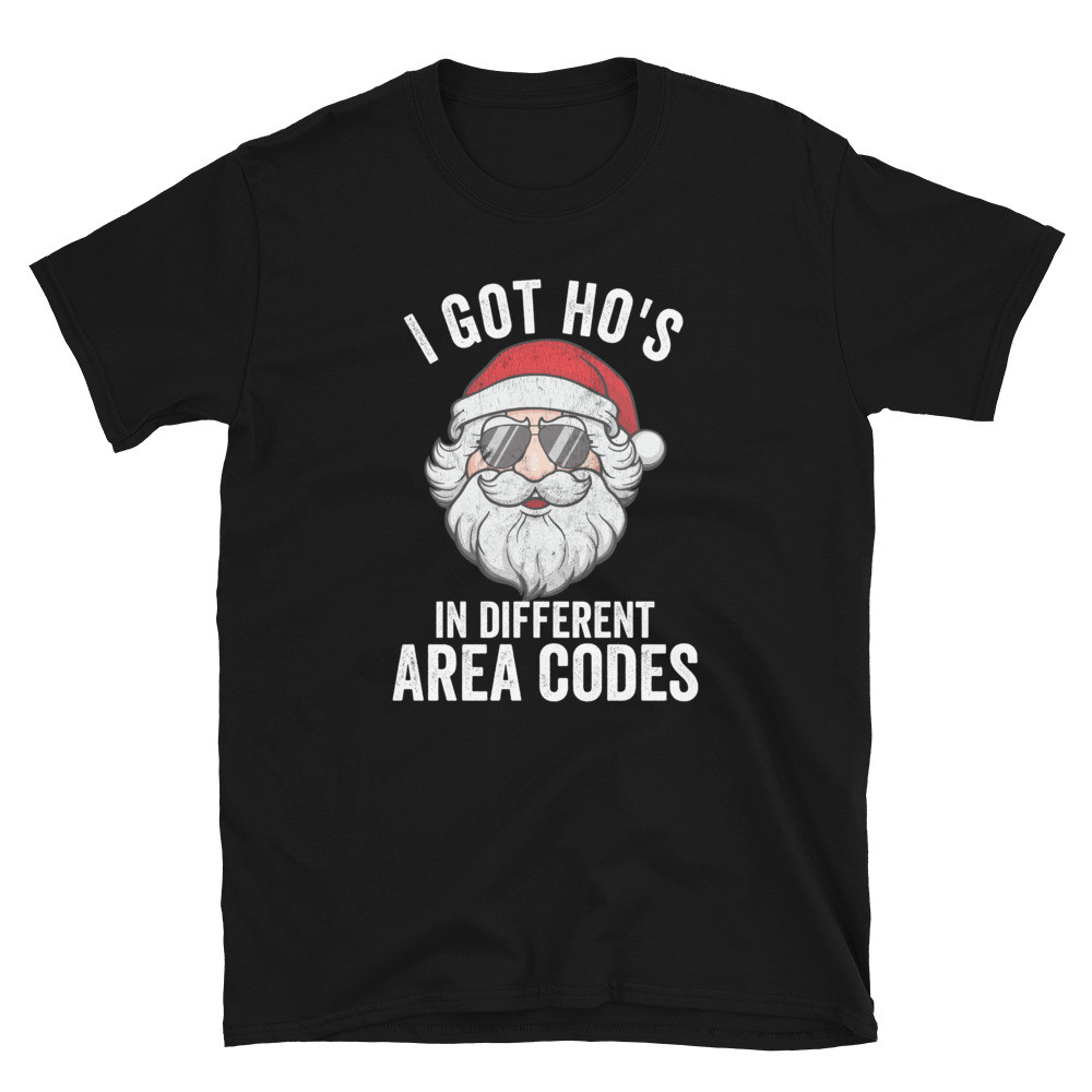 I Got Ho's In Differnet Area Codes - Unisex T-Shirt